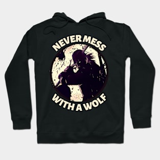 Never Mess with a Wolf - Fantasy Hoodie